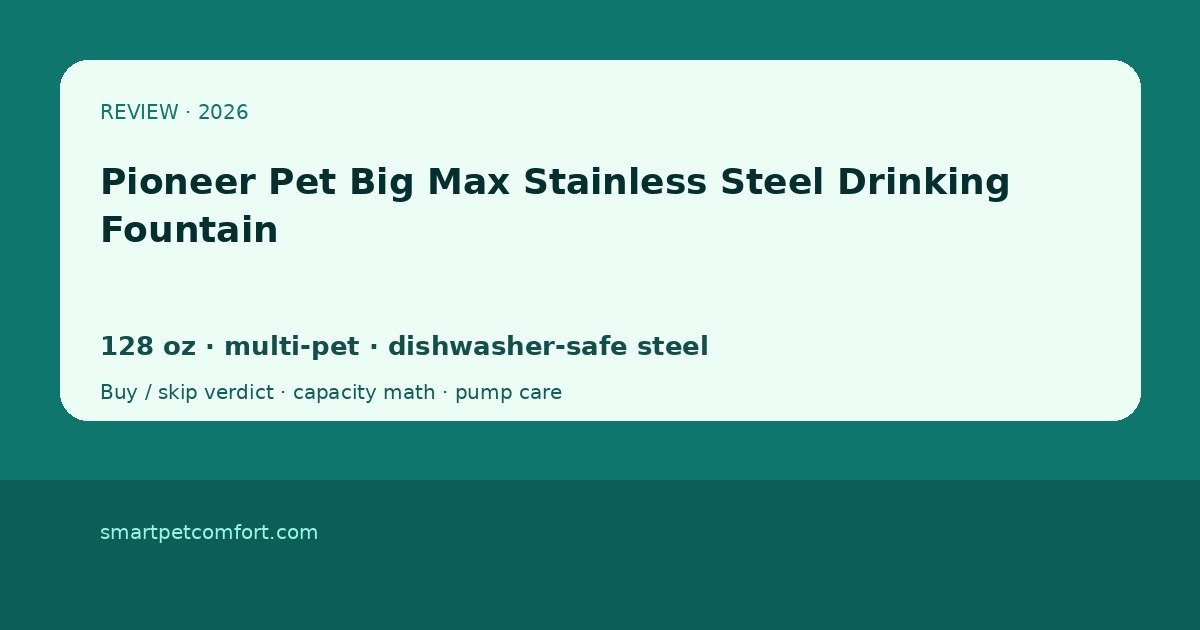 Pioneer Pet Big Max Stainless Steel Drinking Fountain: Is the 128 oz Basin Worth It?
